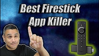 the best firestick app killer to stop buffering