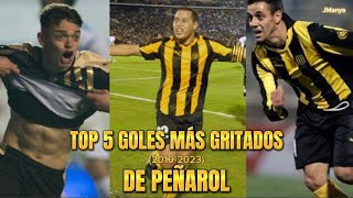 TOP 5 GOLES MÁS GRITADOS DE PEÑAROL EN LOS ÚLTIMOS AÑOS (2010-2023)