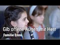 Musikvideo I Gib offene Augen mir, Herr, für die Not I Familie Enns