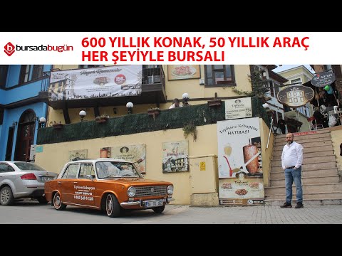 Her şeyiyle Bursalı Tophane Kebapçısı: 600 yıllık konak, 50 yıllık araç (ÖZEL HABER)