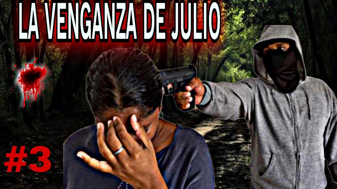 LA VENGANZA DE JULIO, (ESTRENO) 2025 PARTE 3, HISTORIA DOMINICANA FULL HD