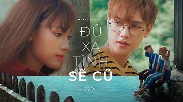 ĐỦ XA TÌNH SẼ CŨ - JSOL | Official MV 4K