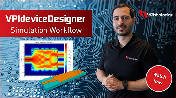 VPIdeviceDesigner – Simulation Workflow