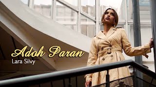 Adoh Paran ~ Lara Silvy   |    Video
