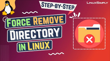 How to Force Remove Directory in Linux [Step-by-Step] | LinuxSimply