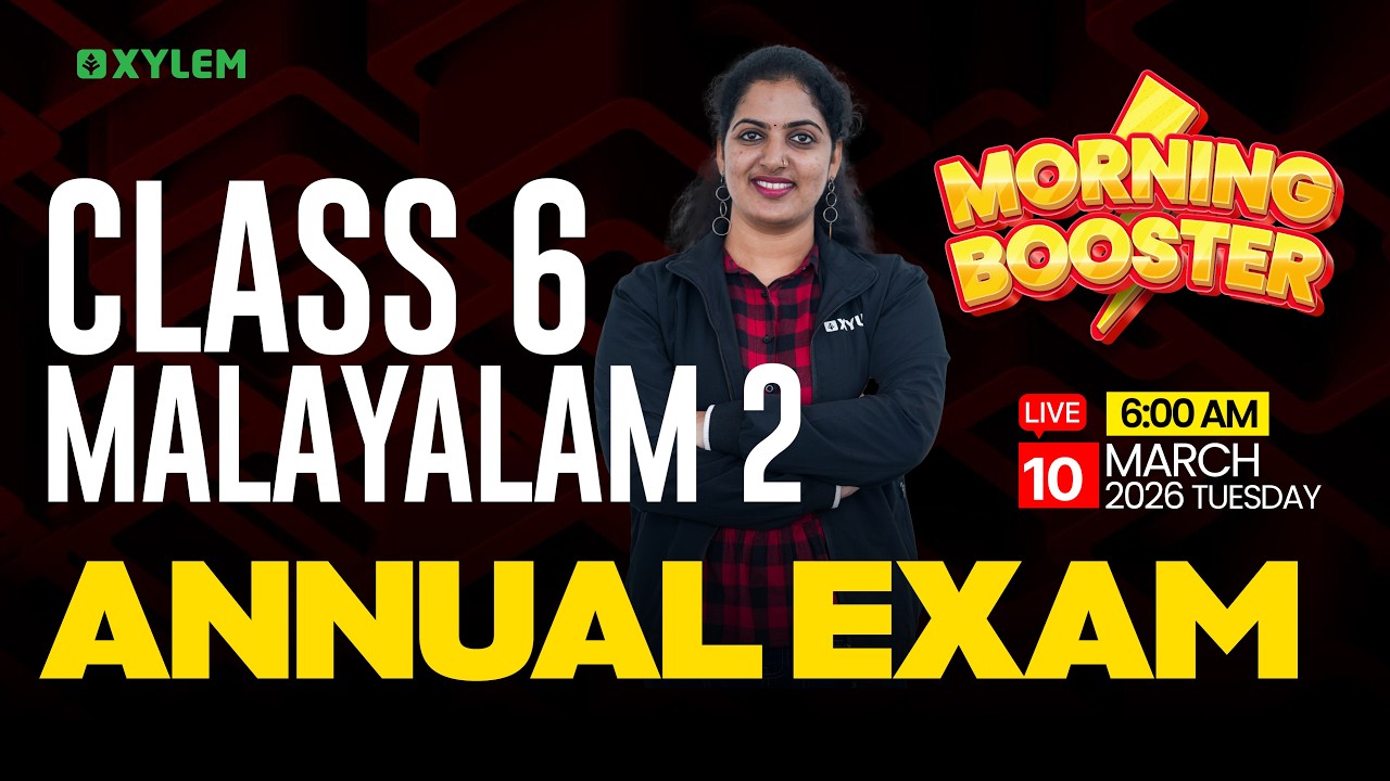Class 6 Malayalam 2 Annual Exam 2026 | Morning Booster | Full Revision | Xylem Class 6