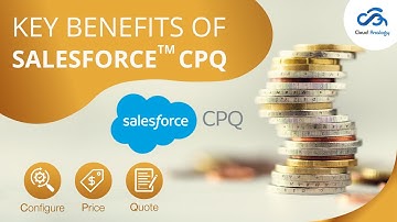 What is Salesforce CPQ and its Key Benefits ? | Configure, Price and Quote