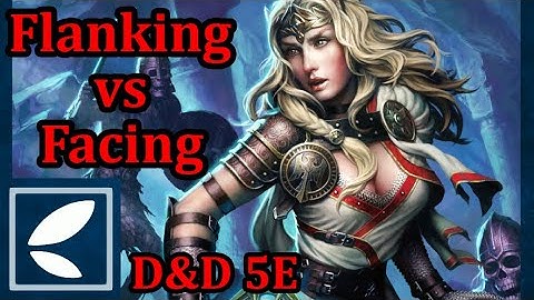 Flanking vs. Facing, Which Should You Use? | 5e Rules Discussion