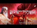 The prophetic significance of passover sadhu sundar selvaraj