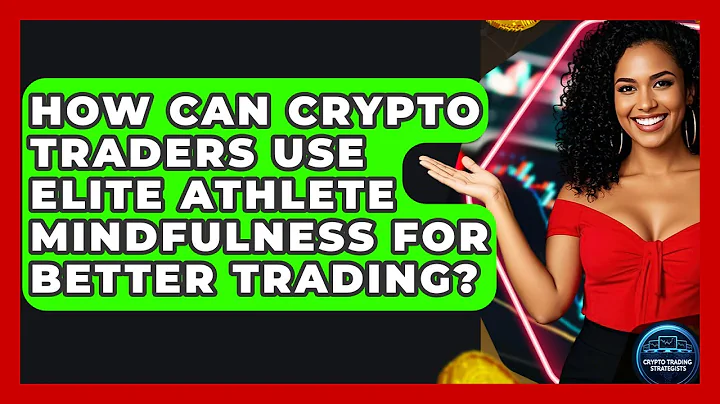 How Can Crypto Traders Use Elite Athlete Mindfulness For Better Trading?