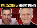 The Best Speech About Money You&#39;ll Ever Hear: An Evil System vs Honest Money