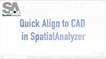 Quick Align to CAD in SpatialAnalyzer