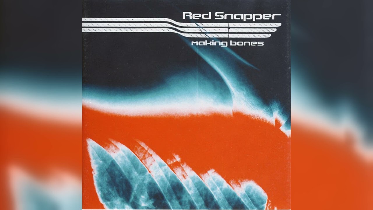 Red Snapper - Making Bones (Leftfield, Downtempo) (1998) - YouTube
