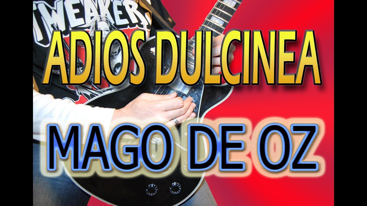 COMO TOCAR ADIÓS DULCINEA /MAGO DE OZ EN GUITARRA ELÉCTRICA/ACÚSTICA