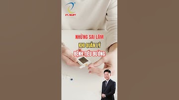 NHỮNG SAI LẦM KHI QUẢN LÝ BỆNH TIỂU ĐƯỜNG