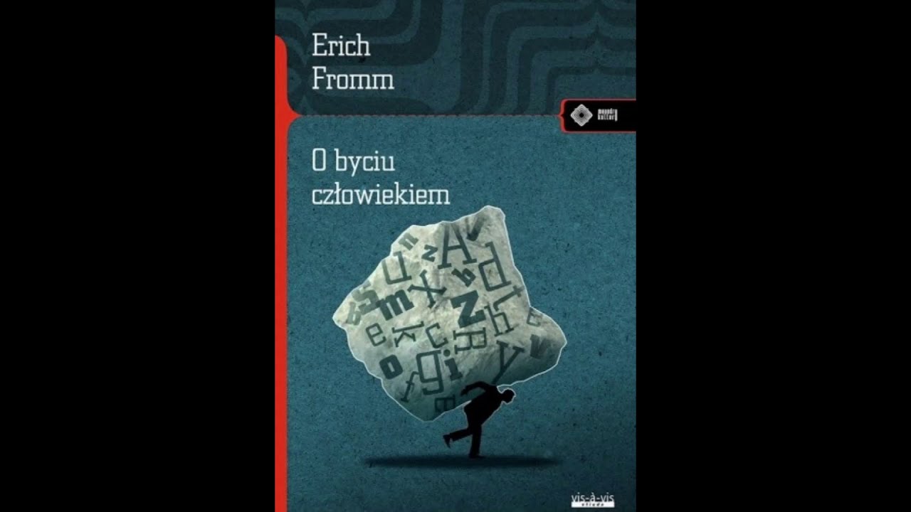 Erich Fromm - Psychologiczny problem człowieka w nowoczesnym społeczeństwie