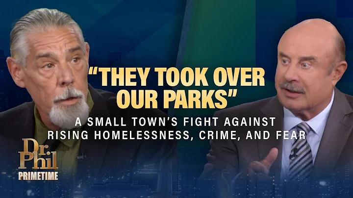 Should Homelessness Be Criminalized? | Dr. Phil Primetime