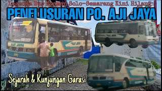Penelusuran PO AJI JAYA || SEJARAH & KUNJUNGAN GARASI Legenda Bus Nyaman Solo-Semarang Kini Hilang ❗