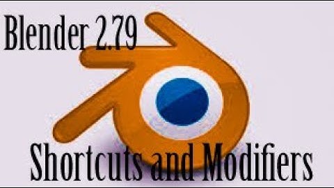 Blender 2.79 Shortcuts and Modifiers