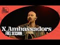 X ambassadors  full live session  the circle sessions