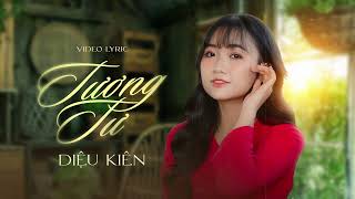 TƯƠNG TƯ - DIỆU KIÊN | LYRIC VIDEO AUDIO