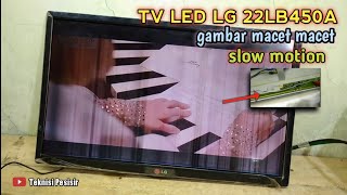 tv led lg 22LB450A gambar macet macet atau slow motion