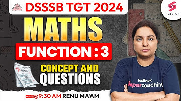 DSSSB TGT Maths Class Function 3 ( Concept and Questions ) | DSSSB TGT Maths Classes | Renu Ma