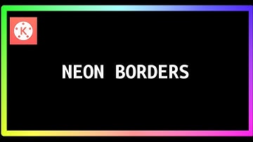 HOW TO MAKE NEON BORDER ANIMATION IN KINEMASTER/TUTORIAL