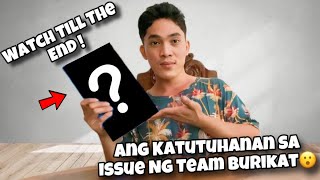 ANG KATUTUHANAN SA ISSUE NG TEAM BURIKAT | Ann Kaalaman