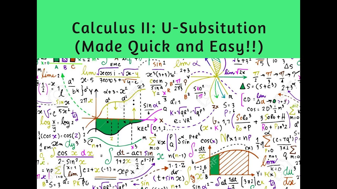 Calculus II : U Substitution (English) (Made Quick and Easy!!!) - YouTube