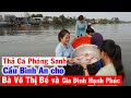 Thả Cá Phòng Sanh cầu Bình An cho Bà Võ Thị Bé và Gia Đình Hạnh Phúc