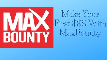How I Made My First $1 On MaxBounty (Step-By-Step) Guide Of Everything I Did