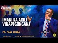 IMANI NA AKILI VINAPOGONGANA PR PAUL SEMABA