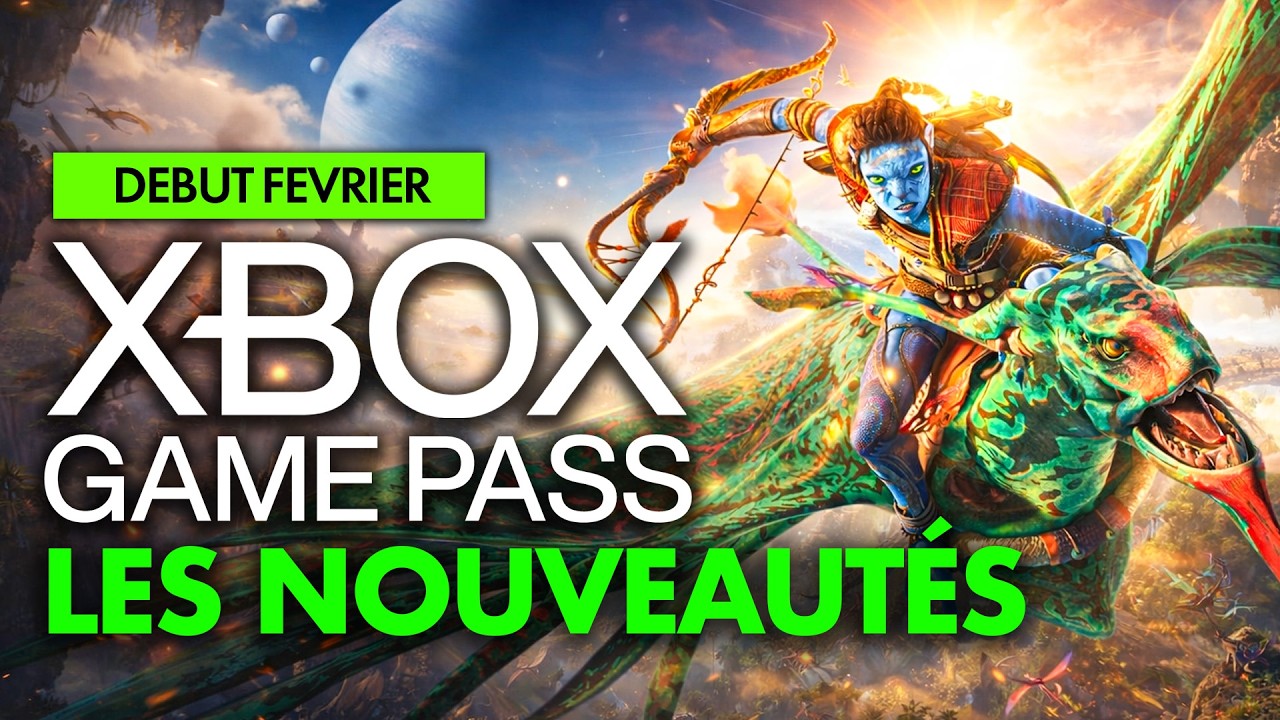 Xbox Game Pass : Les NOUVEAUX JEUX du mois de FÉVRIER révélés ! 💥