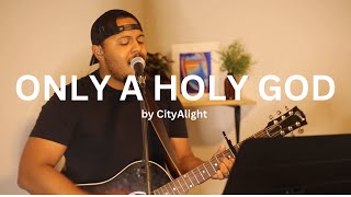 Only A Holy God by CityAlight (2016) | MJ Hart Acoustic Cover