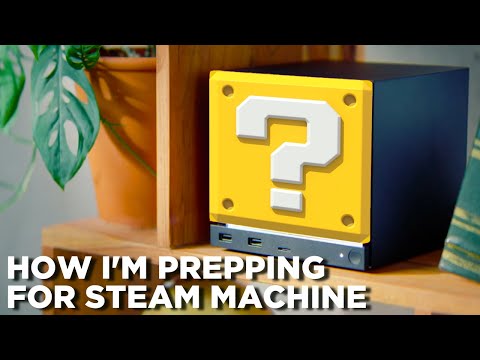 How I'm Preparing for the Steam Machine's Arrival