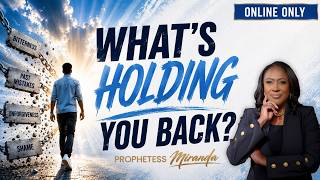 What's Holding You Back! | Prophetess Miranda Ministries | Nabi' Healing Center