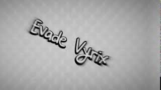 Evade Vyrix Intro