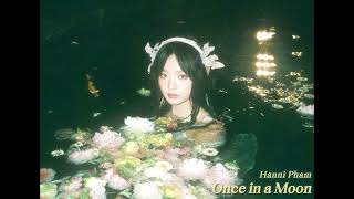 [1 HOUR LOOP] Once in a Moon - Hanni Pham NEWJEANS (original by Sarah Kang)