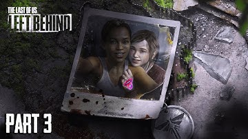 The Last of Us Left Behind Gameplay Walkthrough - Part 3 (DLC)