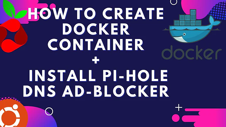 How to install Docker Engine on Ubuntu + Setup Pi-Hole DNS Ad Blocker on a container