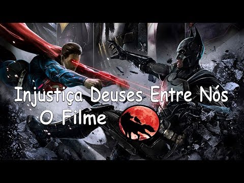 Injustiça Deuses Entre Nós  - O Filme