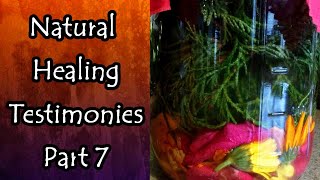 Natural Healing Testimonies Part 7 by Rain Country 3,057 views 3 weeks ago 12 minutes, 17 seconds