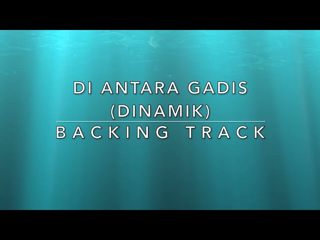 Di Antara Gadis (Dinamik) - Backing Track class=