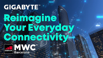 GIGABYTE at MWC 2022. Reimagine Your Everyday Connectivity.