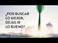 ¿Por buscar lo mejor dejas ir lo bueno? | Martha Debayle