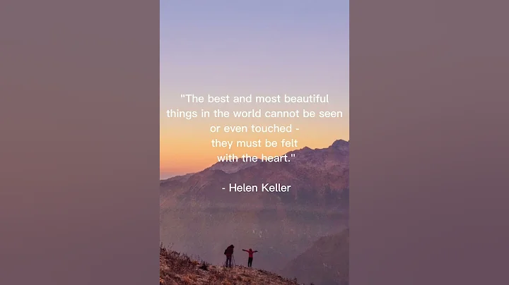 THE BEST AND MOST BEAUTIFUL THINGS || Helen Keller Motivational Quote