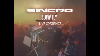SINCRO Slow Fly Live Xperience