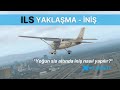 X PLANE 11 / ILS İNİŞ / ILS YAKLAŞMA NASIL YAPILIR? / X PLANE 11 TÜRKÇE