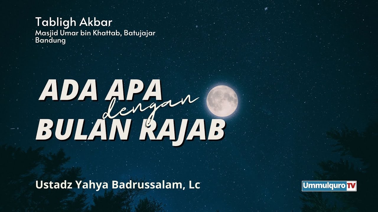 🔴 [ LIVE ] Ada Apa Dengan Bulan Rajab | Ustadz Abu Yahya Badrussalam ...